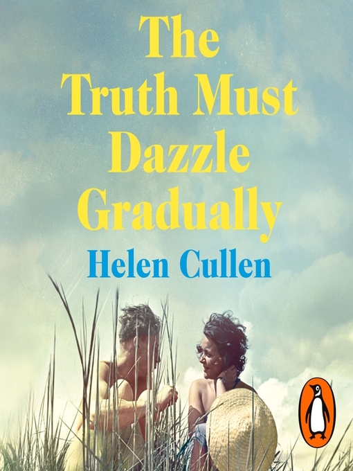Title details for The Truth Must Dazzle Gradually by Helen Cullen - Available